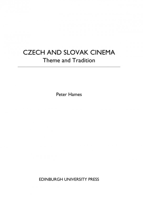Czech And Slovak Cinema Theme And Tradition Peter Hames