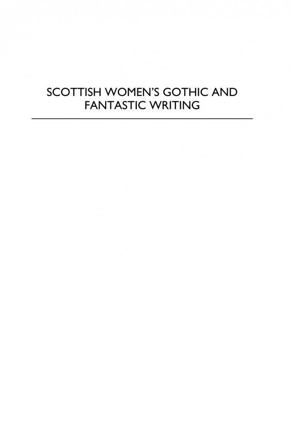 Scottish Womens Gothic And Fantastic Writing Fiction Since 1978 Monica German