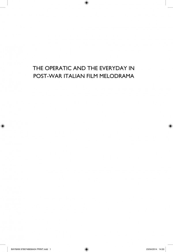 The Operatic And The Everyday In Postwar Italian Film Melodrama Louis Bayman