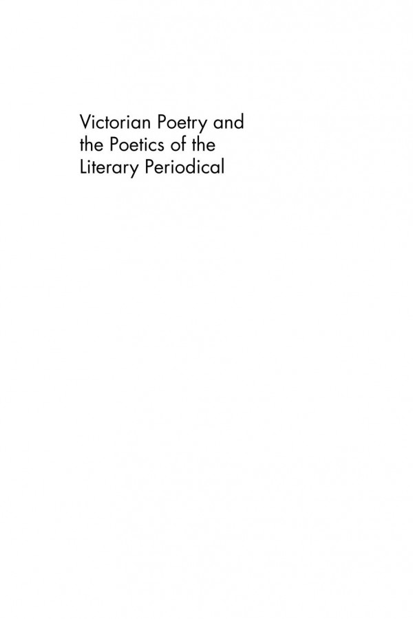 Victorian Poetry And The Poetics Of The Literary Periodical Caley Ehnes