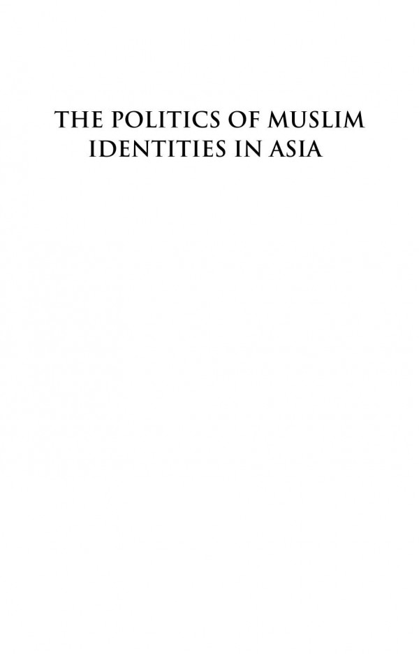 The Politics Of Muslim Identities In Asia Iulia Lumina Editor