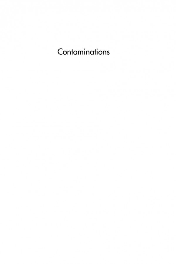 Contaminations Beyond Dialectics In Modern Literature Science And Film Michael Mack