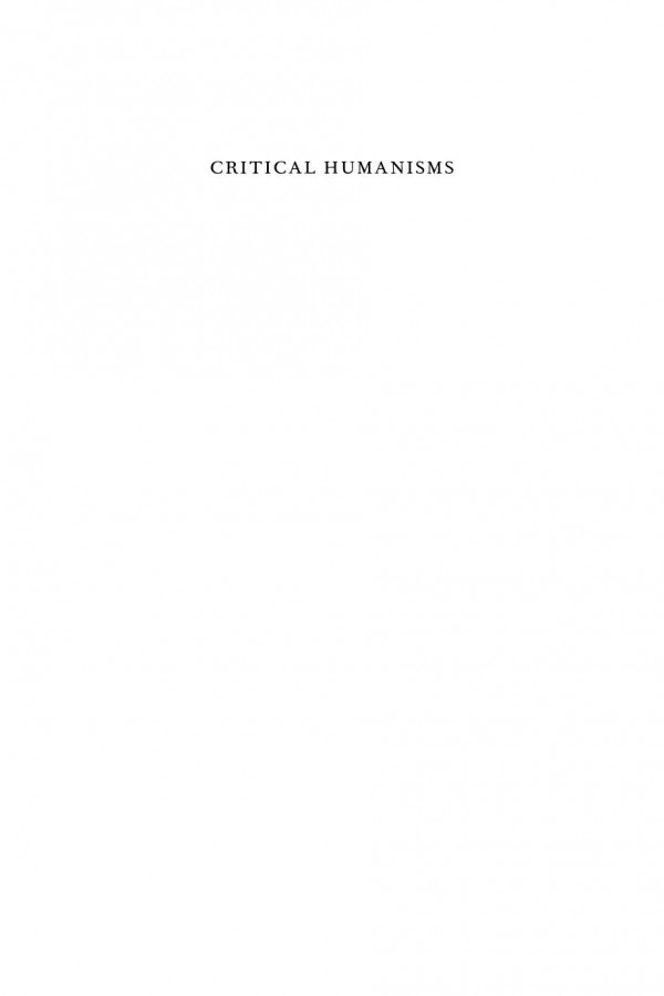 Critical Humanisms Humanistantihumanist Dialogues Martin Halliwell Andrew Mousley