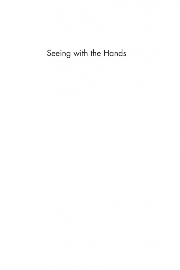 Seeing With The Hands Blindness Vision And Touch After Descartes Mark Paterson