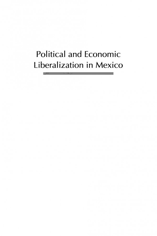 Political And Economic Liberalization In Mexico At A Critical Juncture Riordan Roett Editor