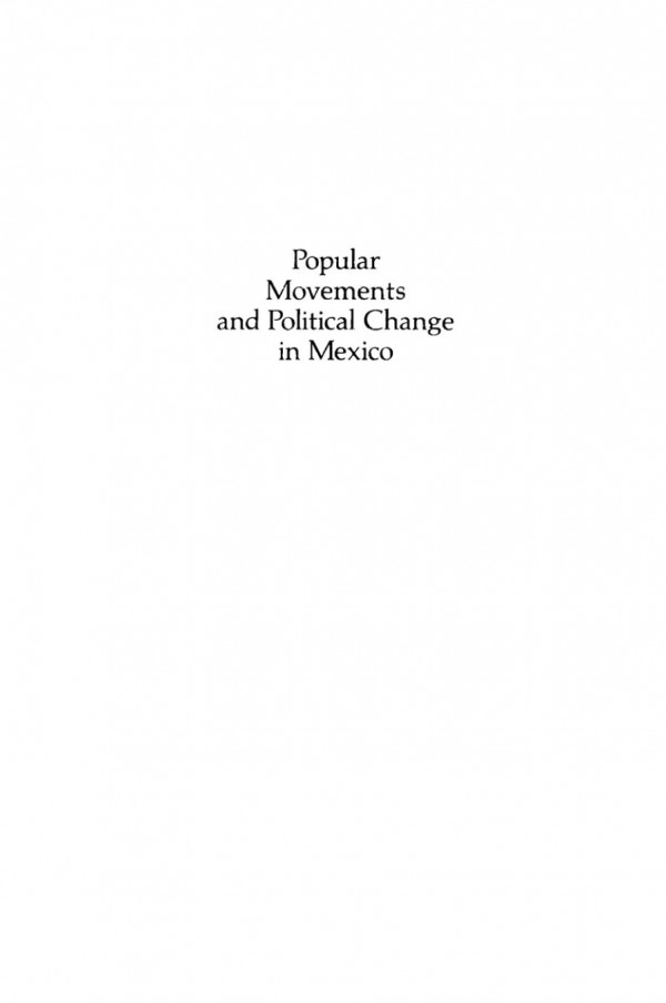 Popular Movements And Political Change In Mexico Joe Foweraker Editor Ann L Craig Editor
