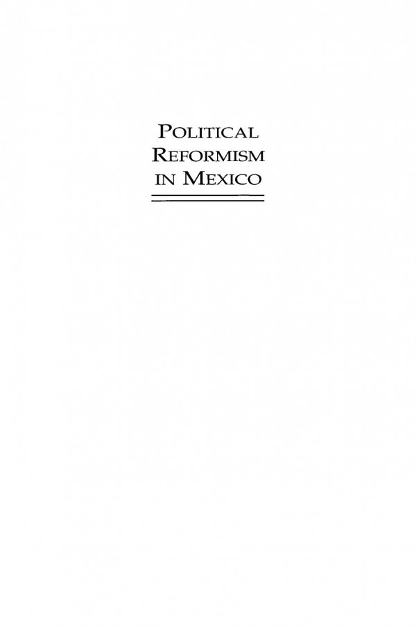 Political Reformism In Mexico An Overview Of Contemporary Mexican Politics Stephen D Morris