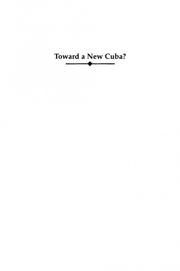 Toward A New Cuba Legacies Of A Revolution Miguel Angel Centeno Editor Mauricio Font Editor