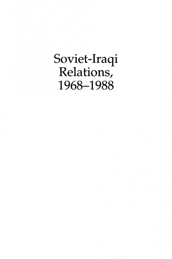 Soviet Iraqi Relations 19681988 In The Shadow Of The Iraq Iran Conflict Haim Shemesh