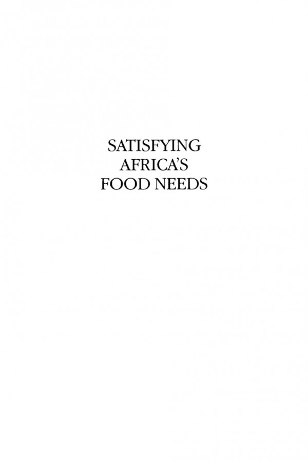 Satisfying Africas Food Needs Food Production And Commercialization In African Agriculture Ronald Cohen Editor