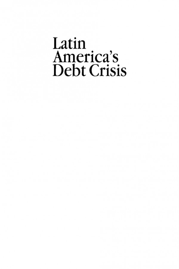 Latin Americas Debt Crisis Adjusting To The Past Or Planning For The Future Robert A Pastor Editor
