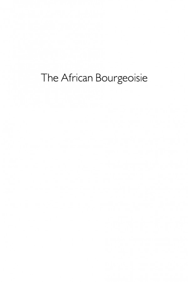The African Bourgeoisie Capitalist Development In Nigeria Kenya And The Ivory Coast Paul M Lubeck Editor