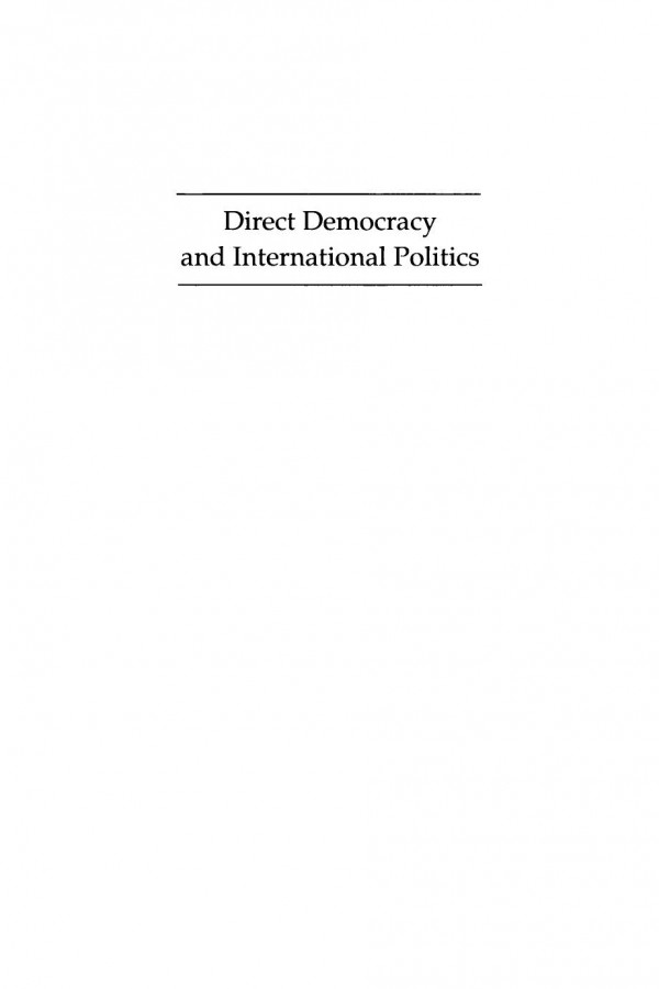 Direct Democracy And International Politics Deciding International Issues Through Referendums John T Rourke Richard P Hiskes Cyrus Ernesto Zirakzadeh