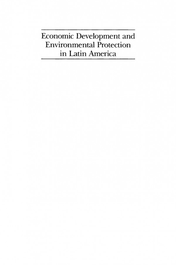 Economic Development And Environmental Protection In Latin America Joseph S Tulchin Editor Andrew I Rudman Editor