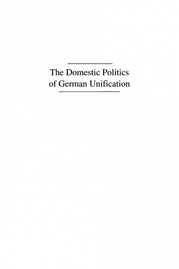 The Domestic Politics Of German Unification Christopher Anderson Editor Karl Kaltenthaler Editor Wolfgang Luthardt Editor