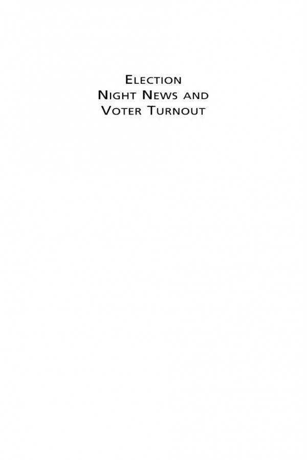 Election Night News And Voter Turnout Solving The Projection Puzzle William C Adams