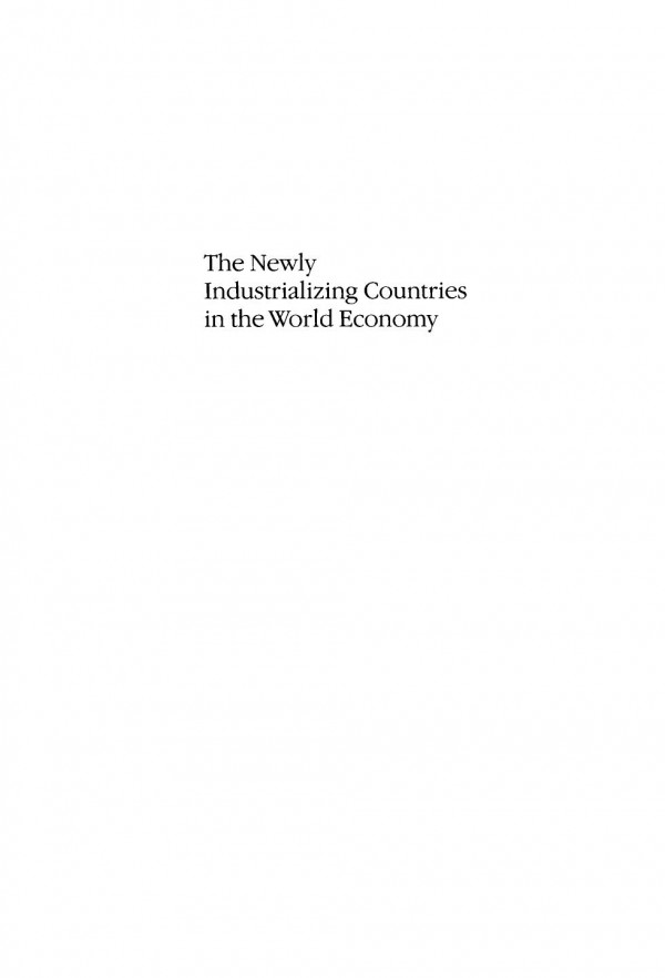 The Newly Industrializing Countries In The World Economy Challenges For Us Policy Randall B Purcell Editor