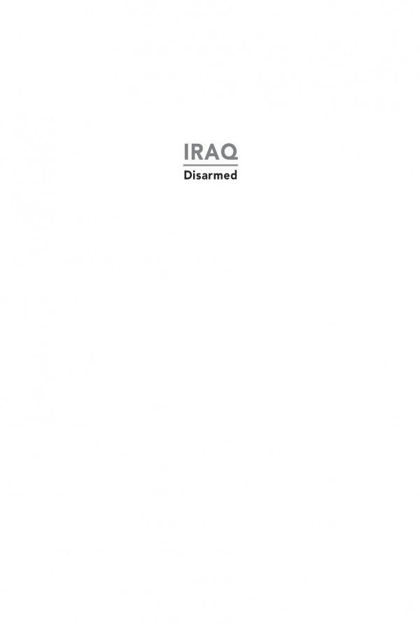 Iraq Disarmed The Story Behind The Story Of The Fall Of Saddam Rolf Ekus