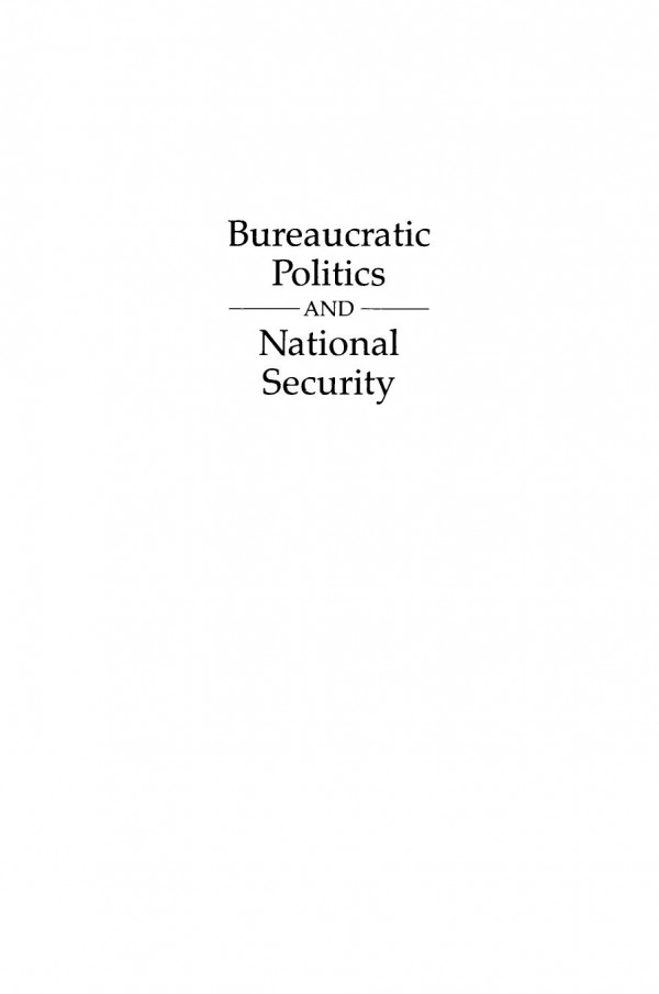 Bureaucratic Politics And National Security Theory And Practice David C Kozak Editor James M Keagle Editor