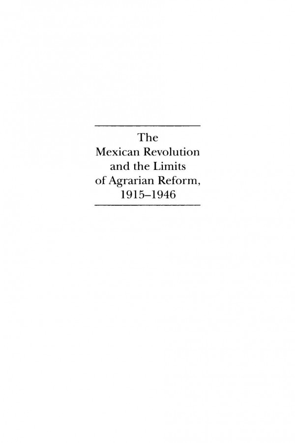 The Mexican Revolution And The Limits Of Agrarian Reform 19151946 Dana Markiewicz