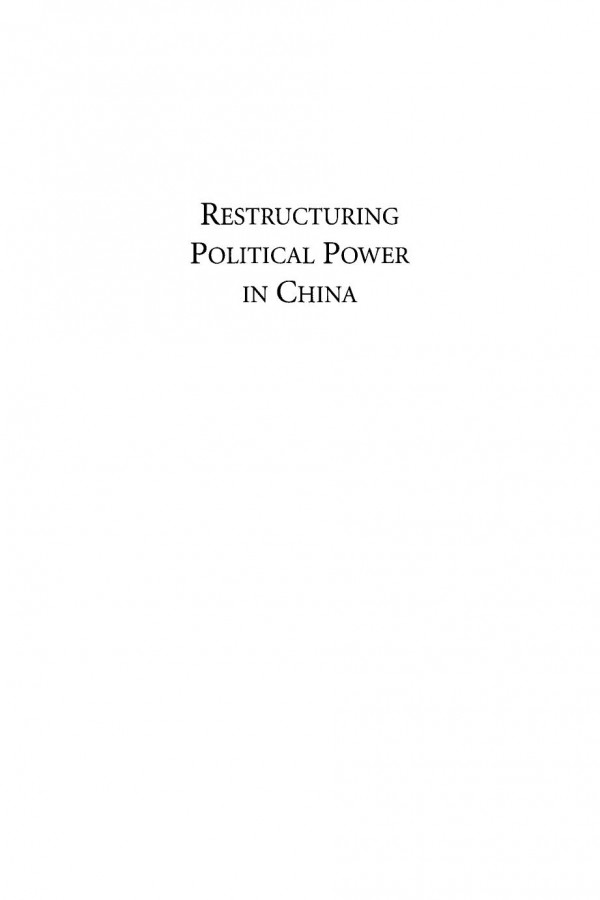 Restructuring Political Power In China Alliances And Opposition 19781998 An Chen