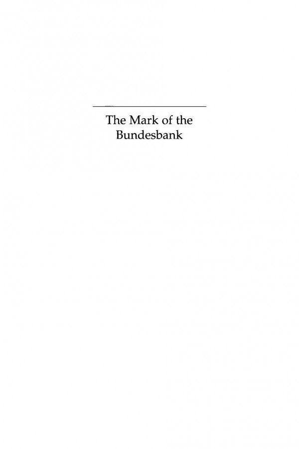 The Mark Of The Bundesbank Germanys Role In European Monetary Cooperation Dorothee Heisenberg