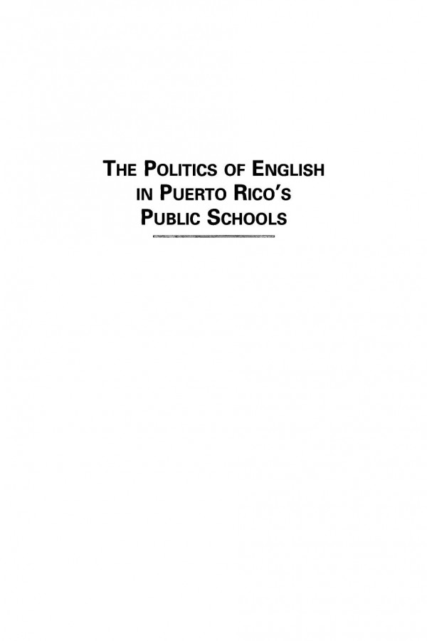 The Politics Of English In Puerto Ricos Schools Jorge R Schmidt