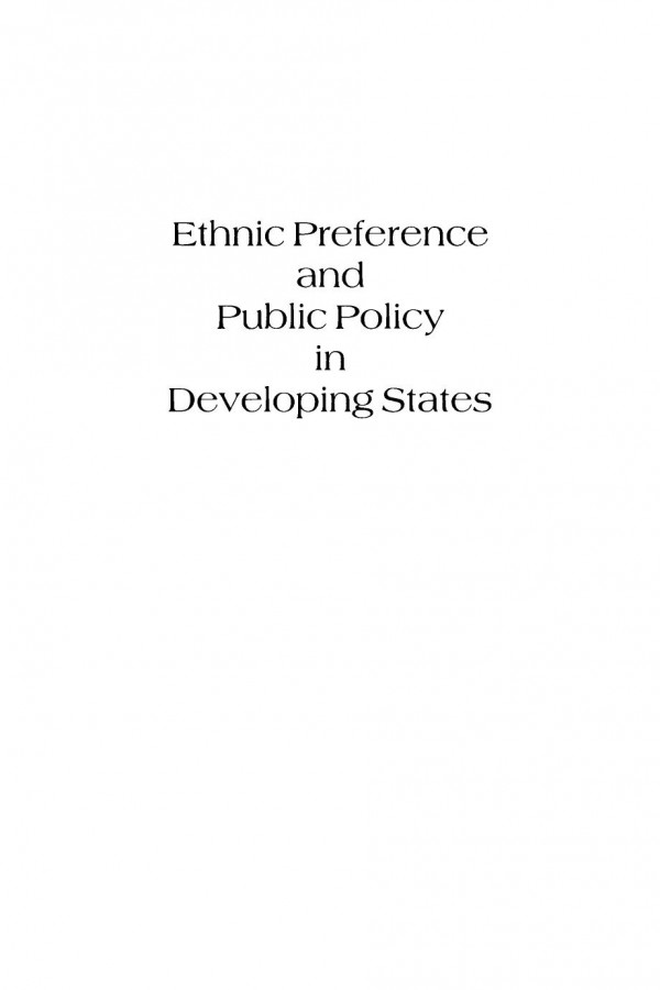 Ethnic Preference And Public Policy In Developing States Neil Nevitte Editor Charles H Kennedy Editor