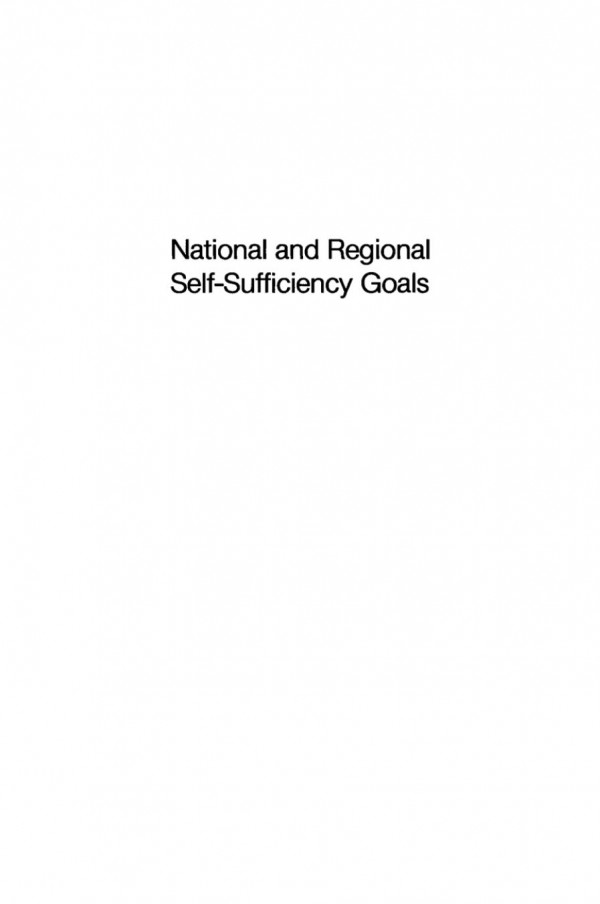 National And Regional Selfsufficiency Goals Implications For International Agriculture Fred J Ruppel Editor Earl D Kellogg Editor