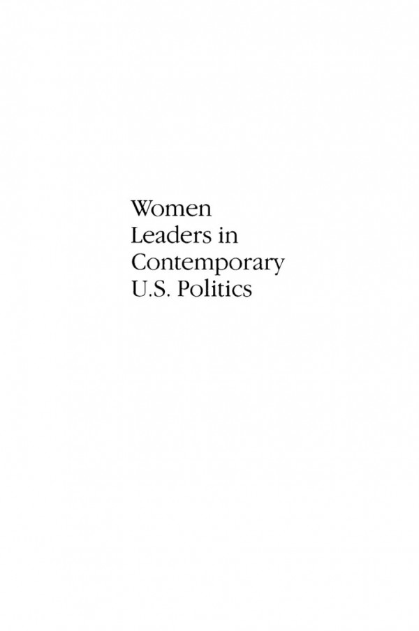 Women Leaders In Contemporary Us Politics Frank P Le Veness Editor Jane P Sweeney Editor