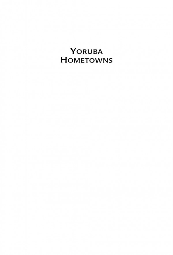 Yoruba Hometowns Community Identity And Development In Nigeria Lillian Trager