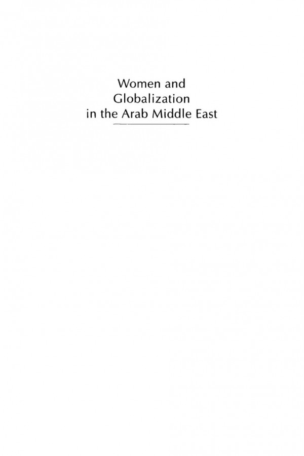 Women And Globalization In The Arab Middle East Gender Economy And Society Eleanor Abdella Doumato Editor Marsha Pripstein Posusney Editor