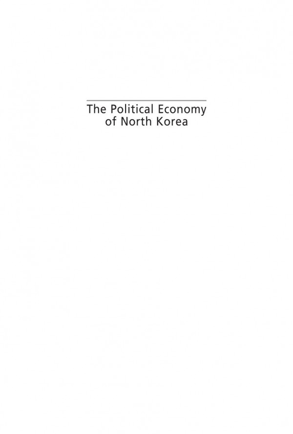 The Political Economy Of North Korea Domestic Regional And Global Dynamics Minhua Chiang Editor