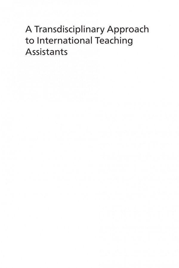 A Transdisciplinary Approach To International Teaching Assistants Perspectives From Applied Linguistics Stephen Daniel Looney Editor Shereen Bhalla Editor