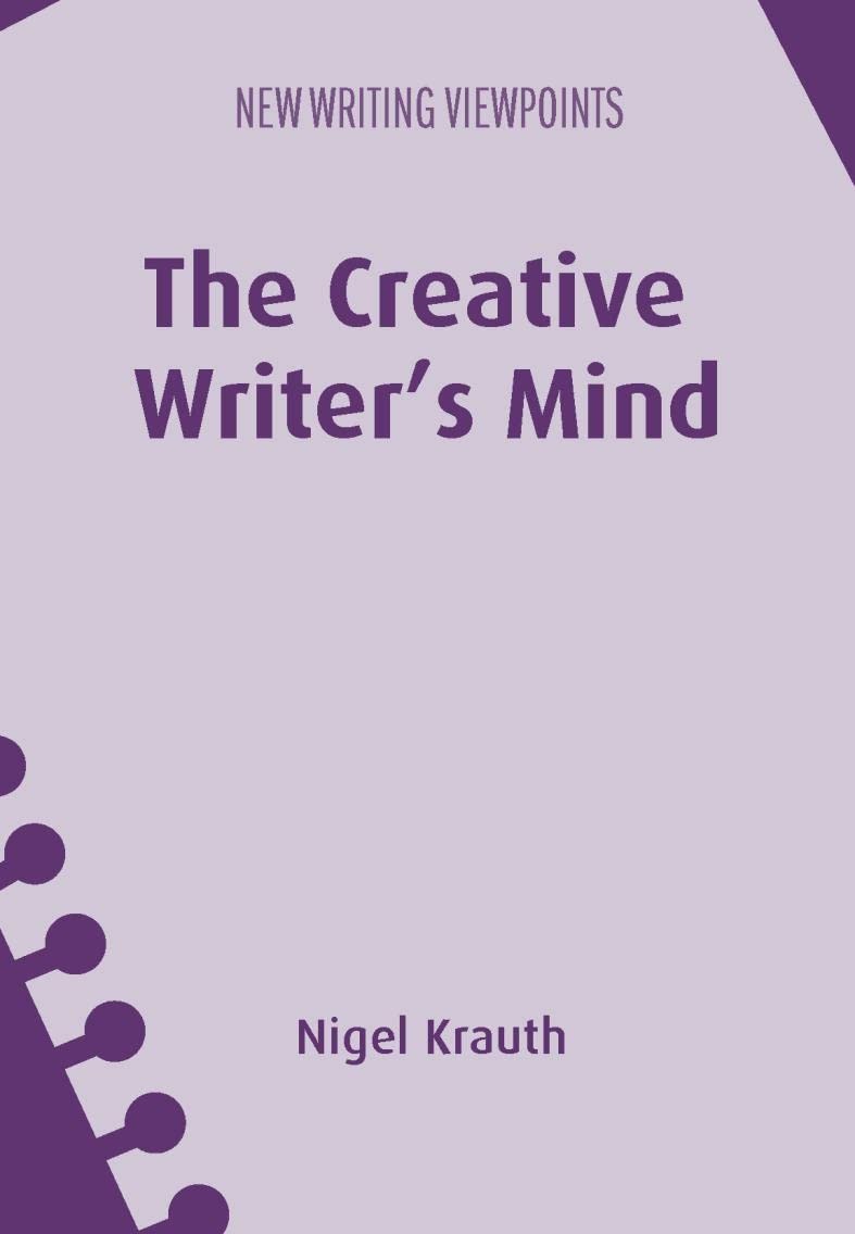 The Creative Writers Mind 1st Edition Nigel Krauth