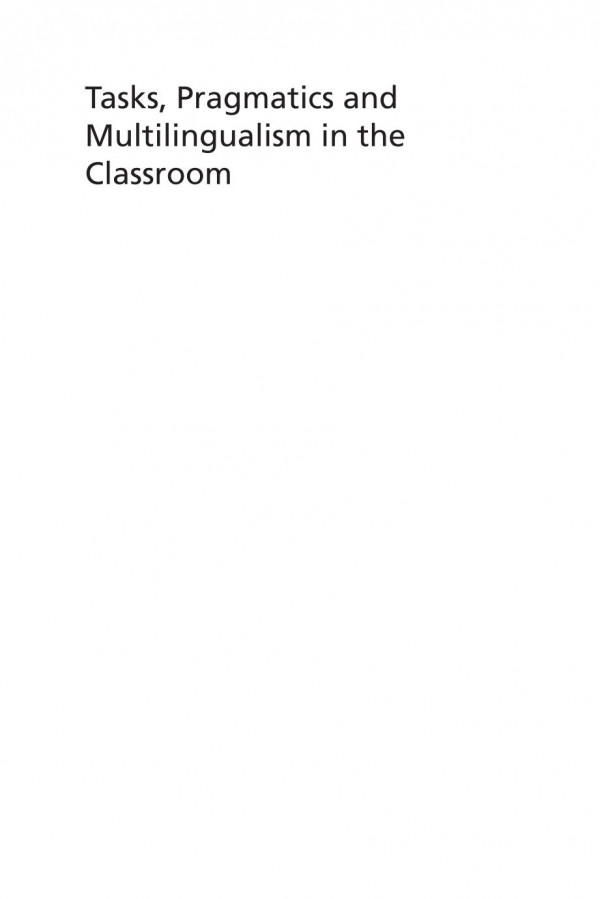 Tasks Pragmatics And Multilingualism In The Classroom A Portrait Of Adolescent Writing In Multiple Languages Sofa Martnlaguna