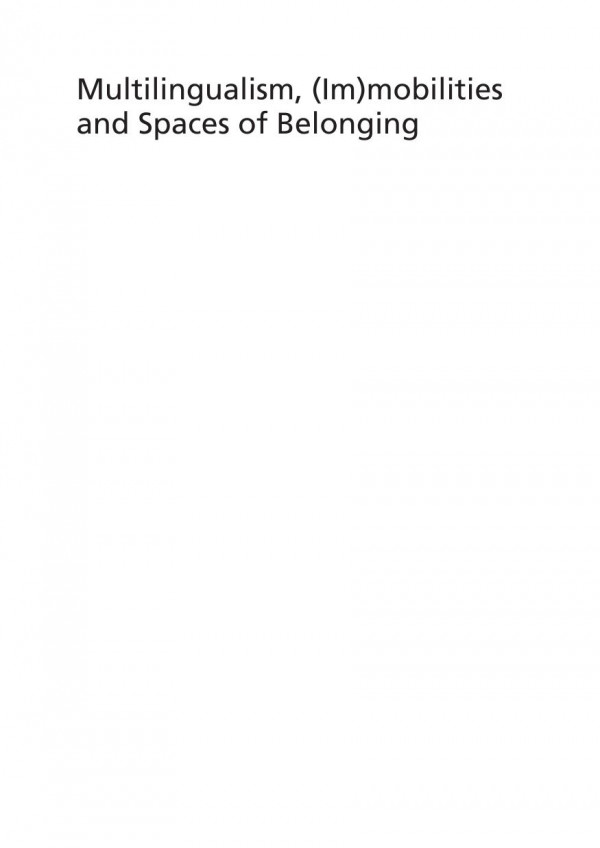 Multilingualism Immobilities And Spaces Of Belonging Kristine Horner Editor Jennifer Daileyocain Editor