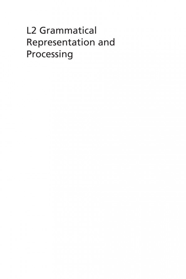 L2 Grammatical Representation And Processing Theory And Practice Deborah Arteaga Editor