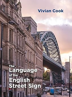 The Language Of The English Street Sign Vivian Cook