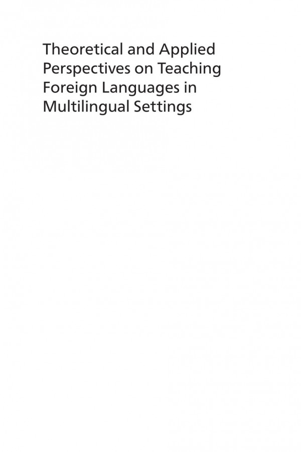 Theoretical And Applied Perspectives On Teaching Foreign Languages In Multilingual Settings Pedagogical Implications Anna Krulatz Editor Georgios Neokleous Editor Anne Dahl Editor