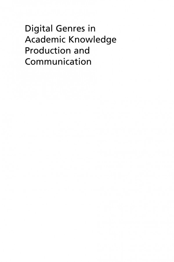 Digital Genres In Academic Knowledge Production And Communication Perspectives And Practices Mara Jos Luzn Carmen Prezllantada