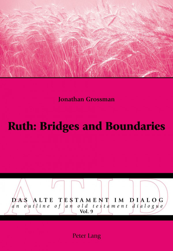 Ruth Bridges And Boundaries Das Alte Testament Im Dialog An Outline Of An Old Testament Dialogue New Jonathan Grossman