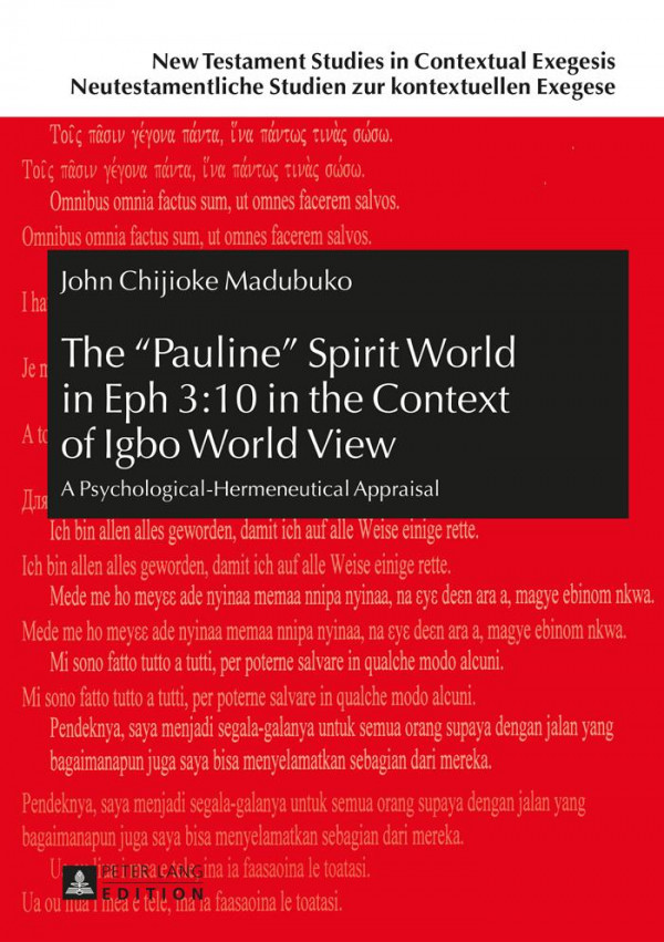 The Pauline Spirit World In Eph 310 In The Context Of Igbo World View A Psychologicalhermeneutical Appraisal New Testament Studies In Contextual Studien Zur Kontextuellen Exegese New John C Madubuko