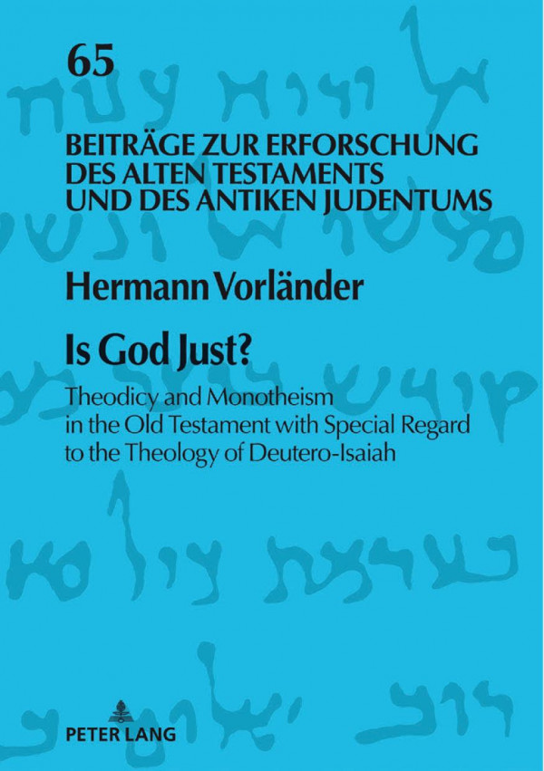Is God Just Theodicy And Monotheism In The Old Testament With Special Regard To The Theology Of Deuteroisaiah Hermann Vorlnder