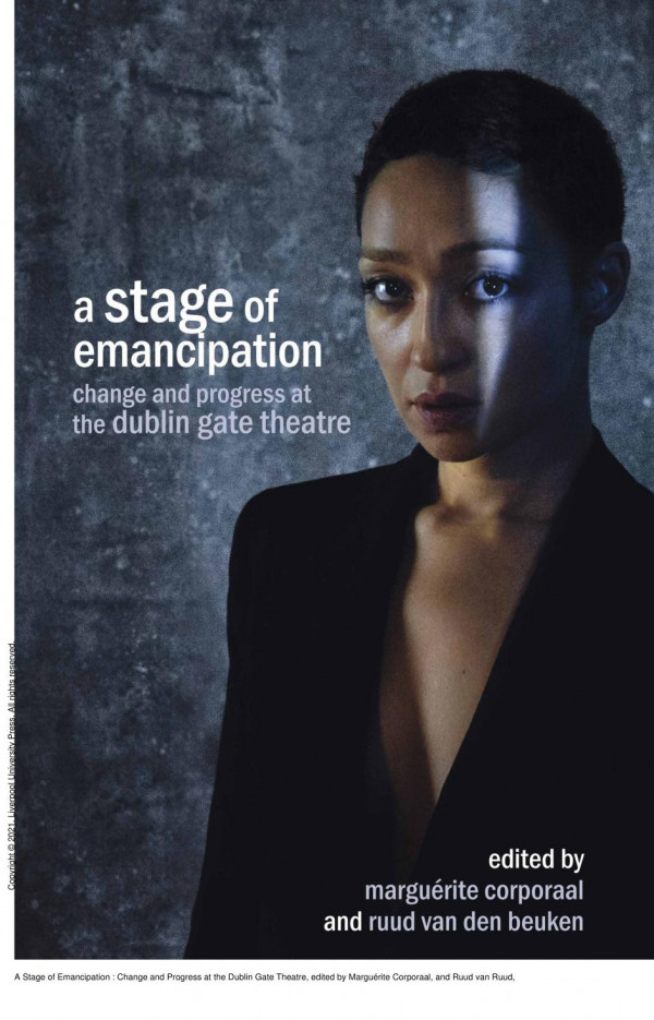 A Stage Of Emancipation Change And Progress At The Dublin Gate Theatre 1st Edition Margurite Corporaal Ruud Van Ruud