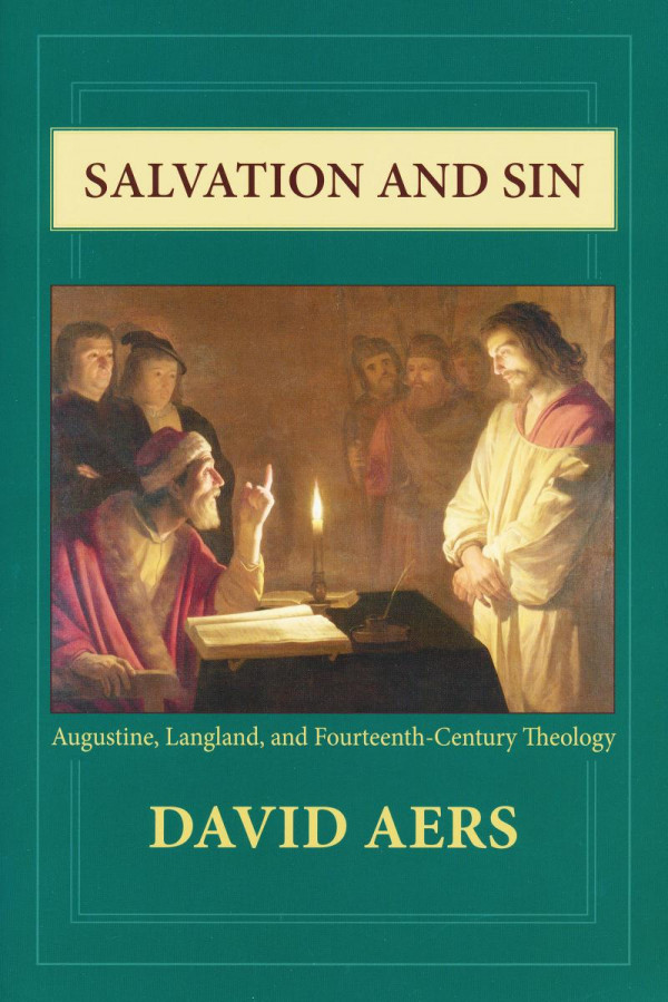 Salvation And Sin Augustine Langland And Fourteenthcentury Theology 1st Edition David Aers