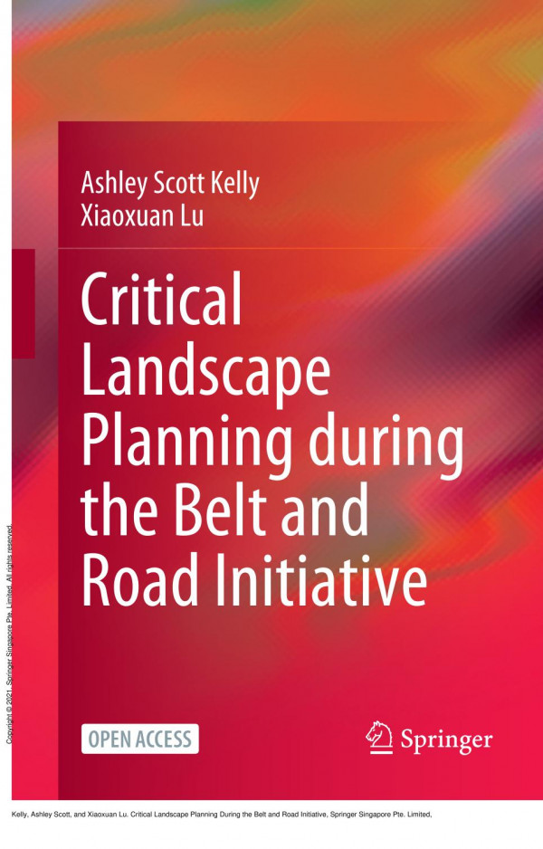 Critical Landscape Planning During The Belt And Road Initiative 1st Edition Ashley Scott Kelly