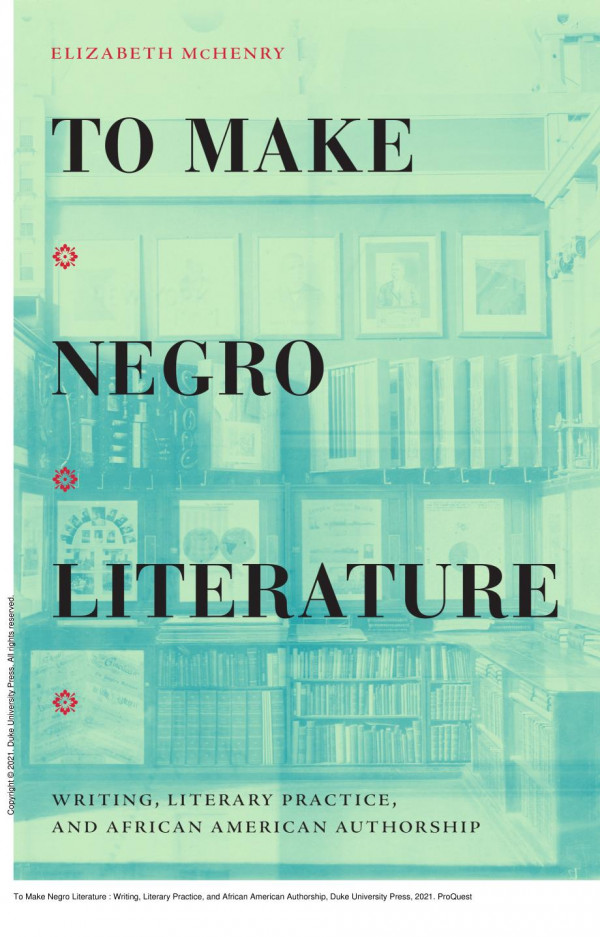 To Make Negro Literature Writing Literary Practice And African American Authorship 1st Edition Elizabeth Mchenry