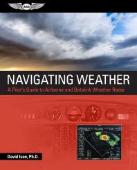 Navigating Weather A Pilots Guide To Airborne And Datalink Weather Radar 1st Edition David Ison