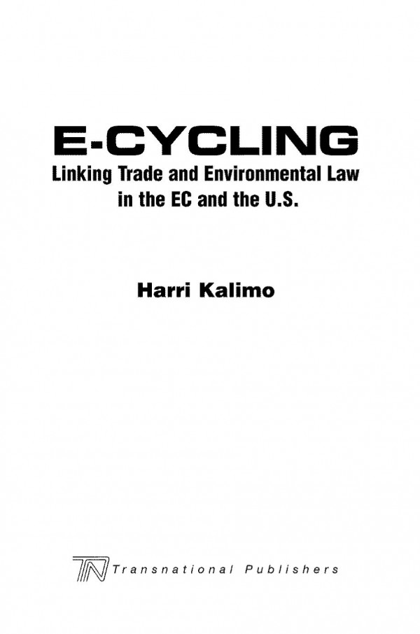 Ecycling Linking Trade And Environmental Law In The Ec And The U S 1st Edition Harri Kalimo
